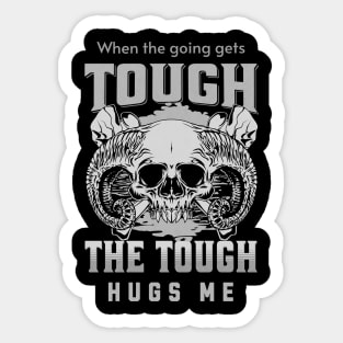 The Tough Hugs Me Humorous Inspirational Quote Phrase Text Sticker